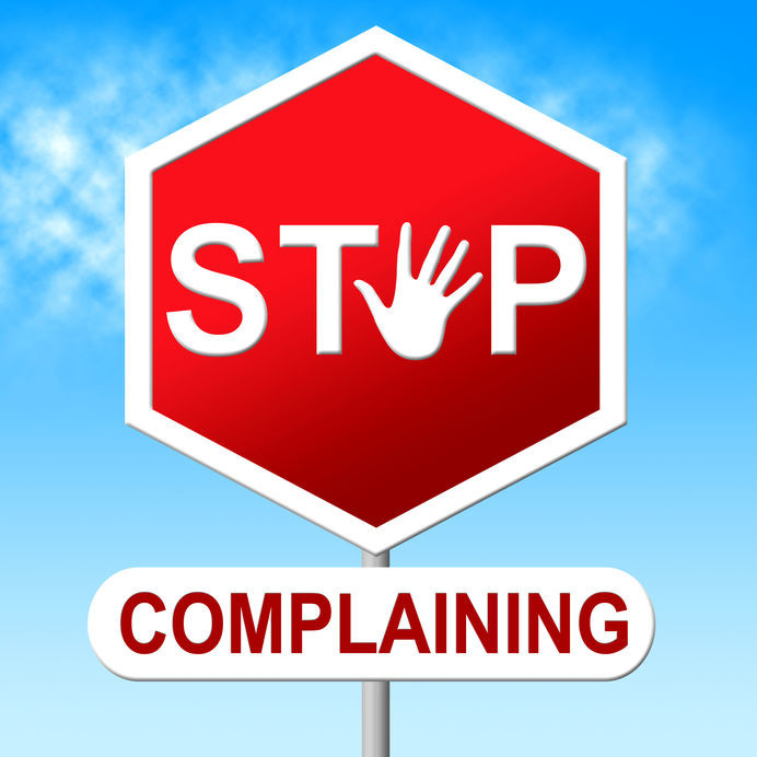 Stop Complaining